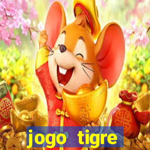 jogo tigre plataforma nova